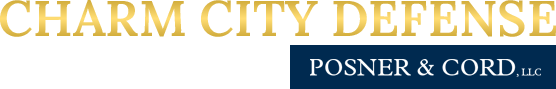 Charm City Defense | A Division of Posner & Cord, LLC